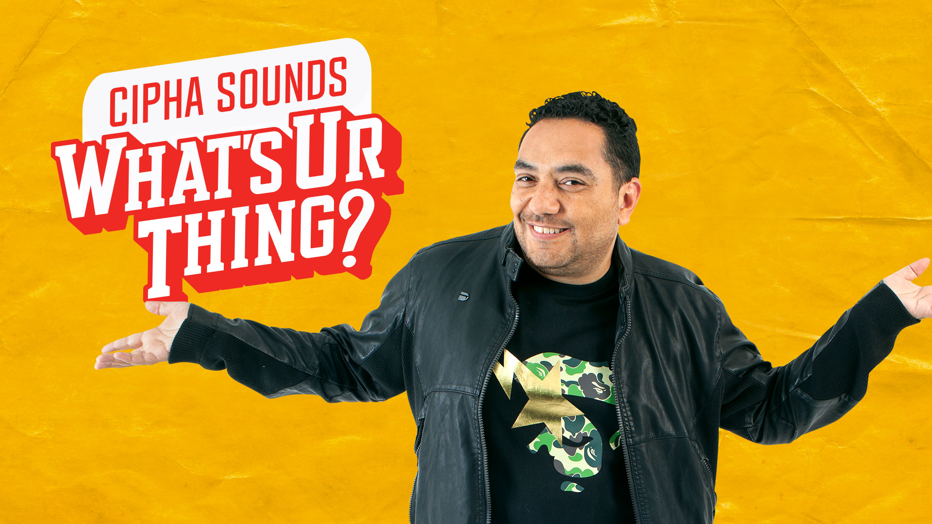 CIPHA SOUNDS WHAT’S UR THING? - Show